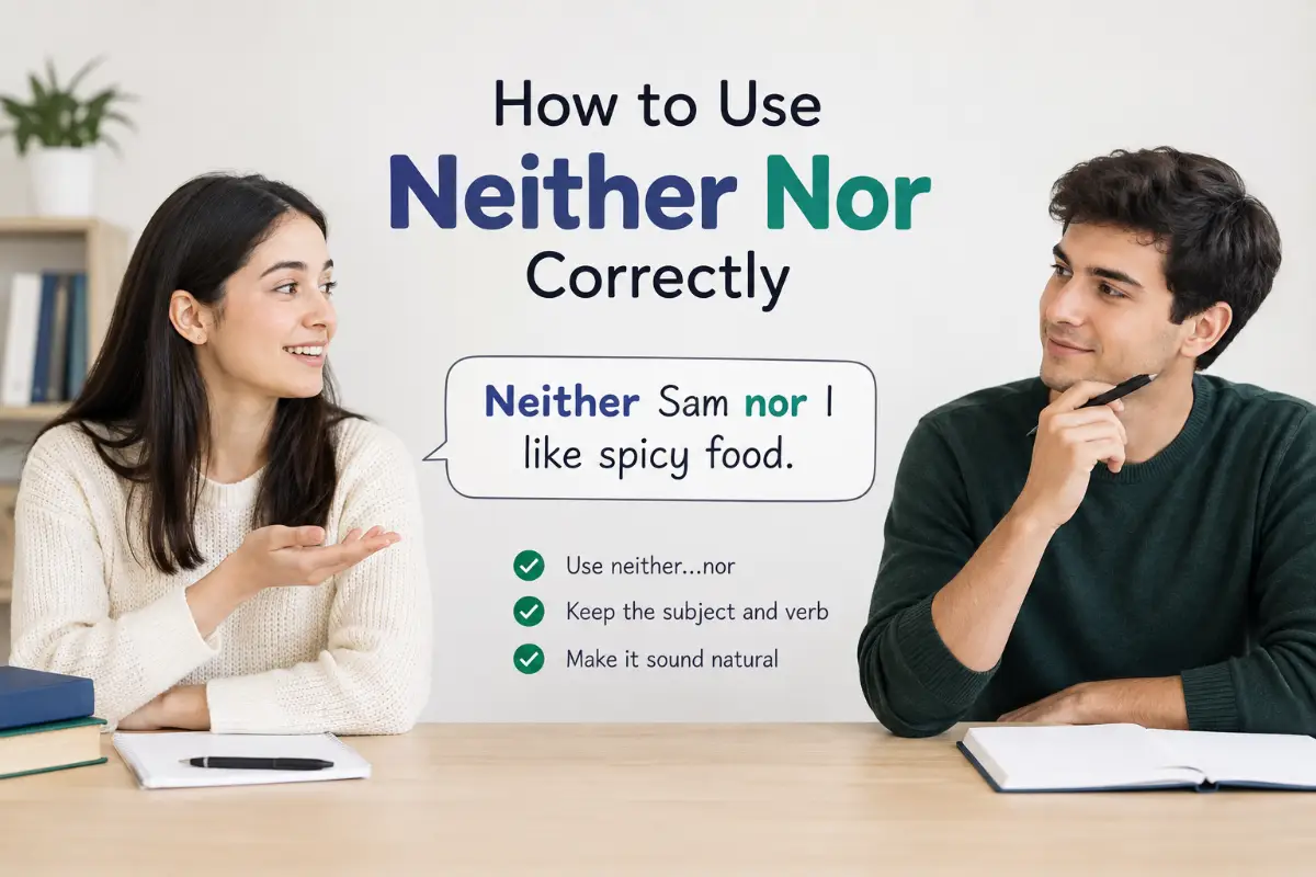How to Use Neither Nor Correctly: The Easy 2026 Guide